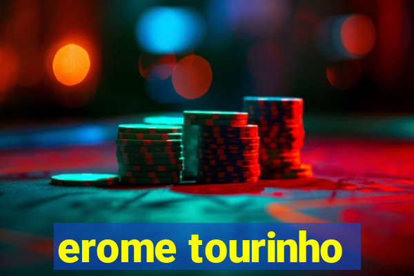 erome tourinho